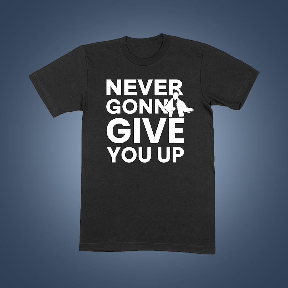Never Gonna Give You Up T-Shirt