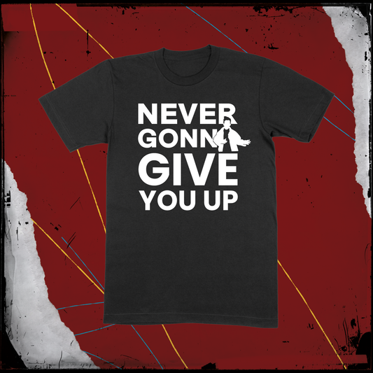 Never Gonna Give You Up T-Shirt