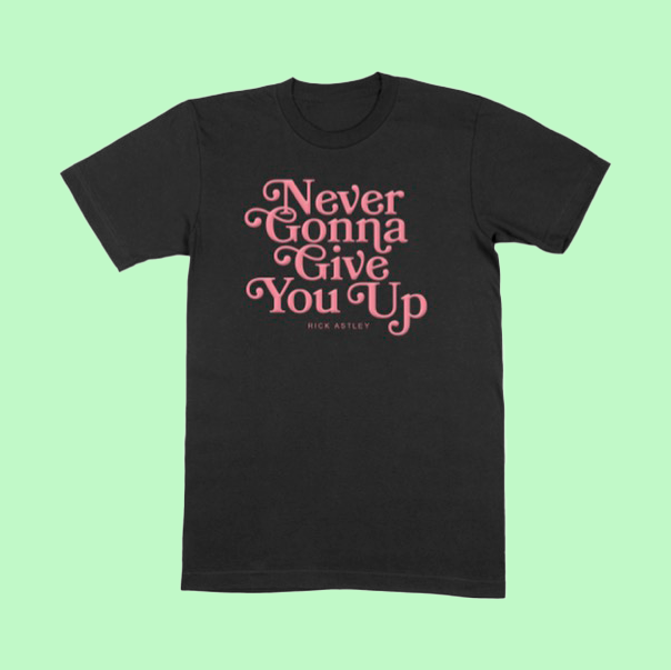 Never Gonna Give You Up T-Shirt