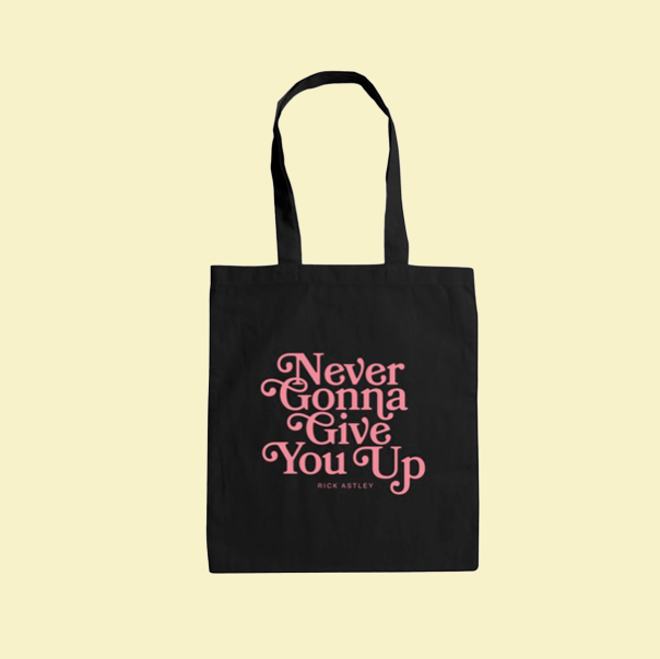 Never Gonna Give Tote